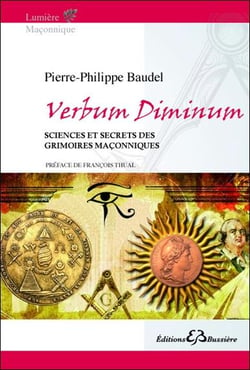 Verbum diminum - sciences et secrets des grimoires maçonniques
