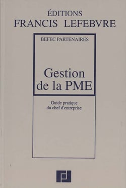 Gestion de la pme - guide pratique du chef d'entreprise