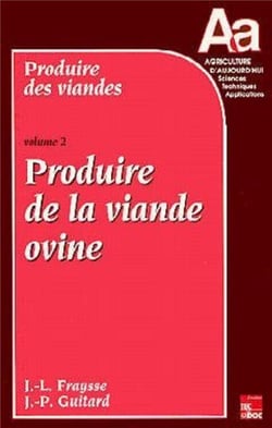 Produire des viandes - Volume 2 : produire de la viande ovine