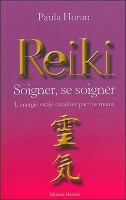 Reiki - soigner, se soigner - l'énergie vitale canalisée par vos mains