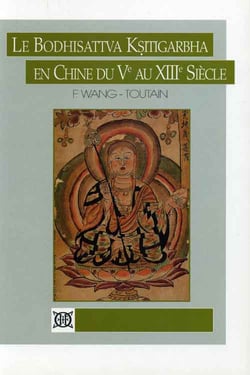 Le bodhisattva ksitigarbha en chine du ve au xiiie siècle
