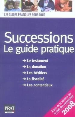 Succession : le guide pratique (édition 2008)