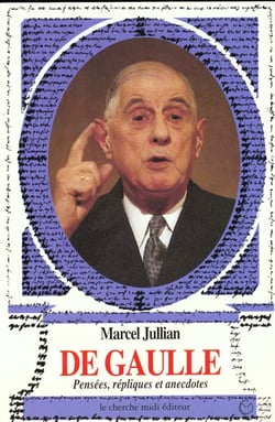 De gaulle pensees repliques anecdotes