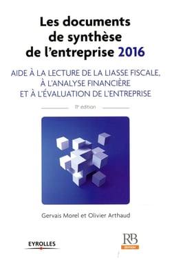 Les documents de synthèse de l'entreprise - aide à la lecture de la liasse fiscale, à l'analyse financière et à l'évaluation de l'entreprise