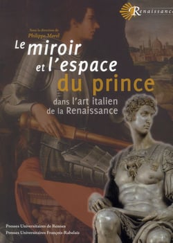 Le Miroir et l'espace du prince dans l'art italien de la Renaissance