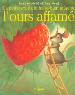 Petite souris, la fraise bien mure et l'ours affame