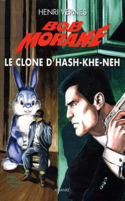 Bob Morane : le clone d'Hash-Khe-Neh