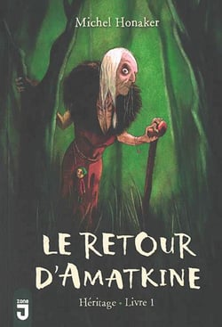 La sorcière de midi - héritage Tome 1 : le retour d'Amatkine