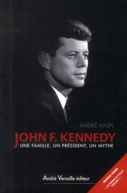 John F. Kennedy - une famille, un président, un mythe