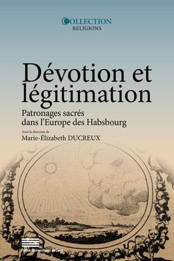 Dévotion et légitimation, Patronages sacrés dans l'Europe des Habsbourg, la Pologne-Lituanie et l'Italie du Nord à l'époque moderne
