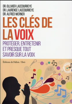 Les clés de la voix - protéger, entretenir et presque tout savoir sur la voix