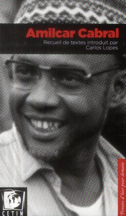 Amilcar Cabral. Recueil De Textes Introduit Par Carlos Lopes