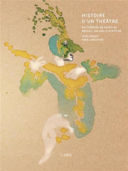 Histoire d'un théâtre - du théâtre de vevey au reflet, 150 ans d'histoire