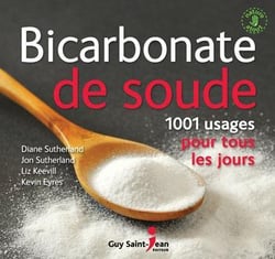BICARBONATE DE SOUDE : 1001 USAGES POUR TOUS LES JOURS