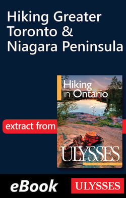 Hiking in greater toronto and the niagara peninsula - chapter taken from ulysses guide « hinking in ontario »