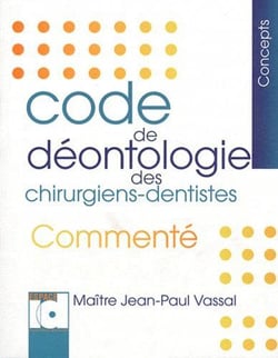 Code de déontologie des chirurgiens dentistes commenté (2e édition)