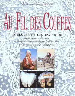 Au fil des coiffes - toulouse et les pays d'oc