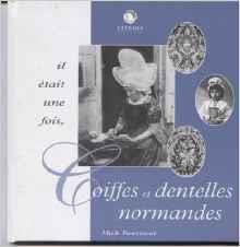 Il était une fois... coiffes et dentelles normandes