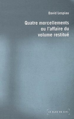 Quatre morcellements ou l'affaire du volume restitué