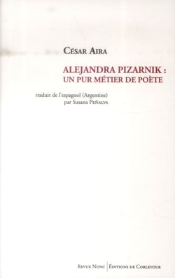 Pizarnik un pur métier de poète