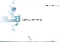 MAURICE MARTENOT : LA COURSE AUX NOTES