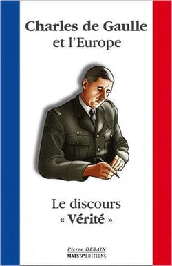 Charles de gaulle et l'europe - le discours vérité