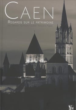 Caen, regards sur le patrimoine