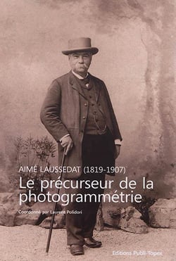 Aimé laussedat (1819-1907) - le précurseur de la photogrammétrie