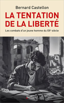 La tentation de la liberté : Les combats d'un jeune homme du XXe siècle