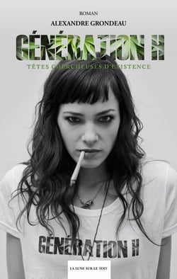 Génération h - têtes chercheuses d'existence