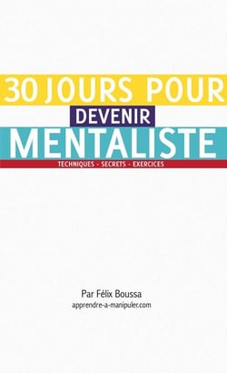 30 jours pour devenir mentaliste - apprendre le mentalisme et l'art de la manipulation mentale