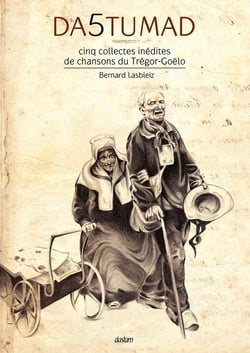 Da5tumad : Cinq collectes inédites de chansons du Trégor-Goëlo