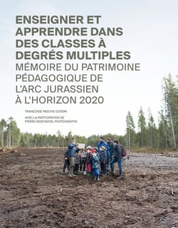 Enseigner et apprendre dans des classes à degrés multiples. : Mémoire du patrimoine pédagogique de l'arc jurassien à l'horizon 2020.