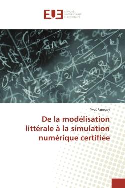 De la modélisation littérale à la simulation numérique certifiée