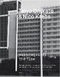 Taiyo onorato / nico krebs : with / against the flow : contemporary photographic interventions #4 /a