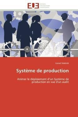 Systeme de production - animer le deploiement d'un systeme de production en vue d'un audit