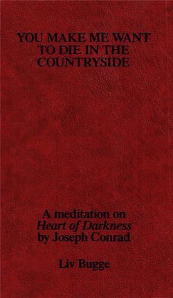 You make me want to die in the country side - a meditation on heart of darkness by joseph conrad