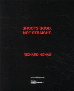 Shoots good, nor straight - richard nonas