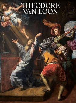 Théodore van Loon - un peintre caravagesque entre Rome et Bruxelles