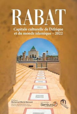 Rabat : capitale culturelle de l'Afrique et du monde islamique (édition 2022)