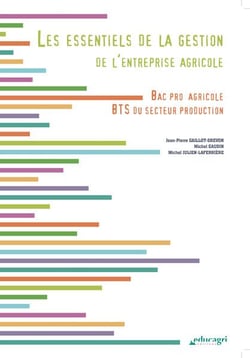 Les essentiels de la gestion de l'entreprise agricole - bac professionnel agricole - bts du secteur production