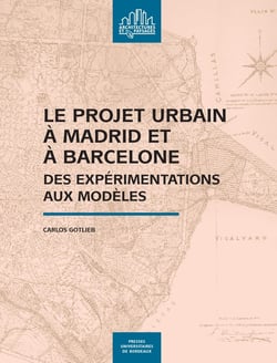 Le projet urbain à Madrid et à Barcelone - des expérimentations aux modèles