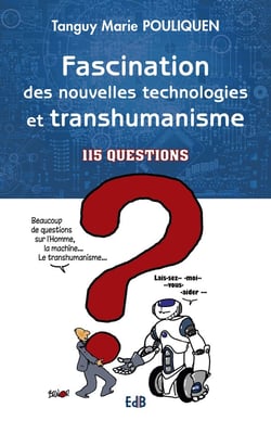 Fascination des nouvelles technologie et transhumanisme - 115 questions