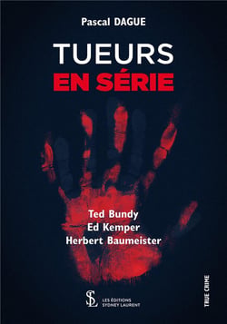 Tueurs en serie - ted bundy, ed kemper, herbert baumeister
