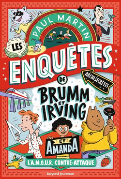 Les enquêtes archi-secrètes de Brumm et Irving Tome 2 : L'A.M.O.U.R. contre-attaque