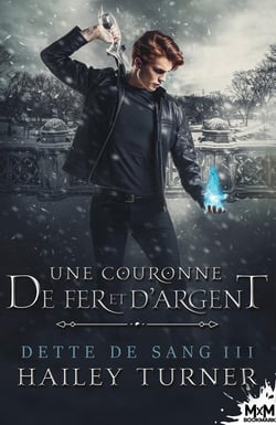 Dette de sang Tome 3 - une couronne de fer et d'argent