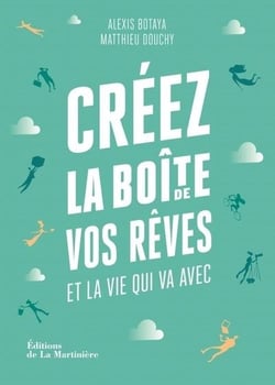 Créez la boîte de vos rêves, et la vie qui va avec