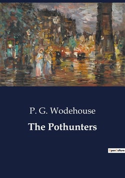 The Pothunters : A Tale of School Life and Burglary at St Austin's