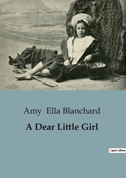A Dear Little Girl : Navigating Childhood Challenges and New Beginnings