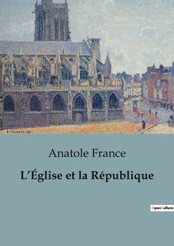 L'Église et la République : La séparation de l'Église et de l'État: un impératif pour la démocratie